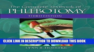 New Book The Complete Textbook of Phlebotomy (Medical Lab Technician Solutions to Enhance Your
