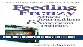 [PDF] Feeding Frenzy: Attack Journalism and American Politics Full Online