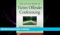 EBOOK ONLINE Little Book of Victim Offender Conferencing: Bringing Victims And Offenders Together