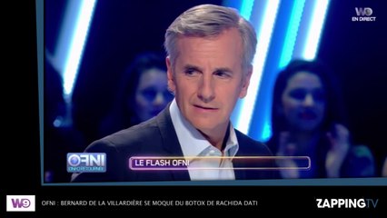 OFNI : Bernard de La Villardière se moque du botox de Rachida Dati