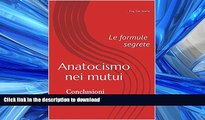 FAVORIT BOOK Anatocismo nei mutui: le formule segrete (Conclusioni) (Italian Edition) FREE BOOK