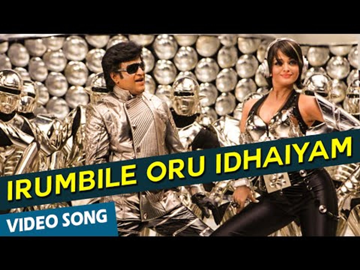 Irumbile Oru Idhaiyam Video Song Enthiran Rajinikanth Aishwarya Rai A.R.Rahman Lady Kash