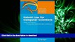 READ THE NEW BOOK Patent Law for Computer Scientists: Steps to Protect Computer-Implemented