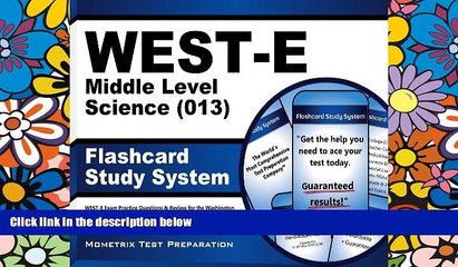 Big Deals  WEST-E Middle Level Science (013) Flashcard Study System: WEST-E Exam Practice