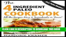 [PDF] The 4 Ingredient Paleo Cookbook: All The Recipes Have 4 Ingredients or Fewer! Popular Online