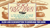 [PDF] 500 Fat Free Recipes: A Complete Guide to Reducing the Fat in Your Diet Popular Online