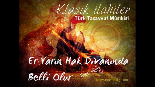 ER YARIN HAK DİVANINDA BELLİ OLUR - enes atlığ