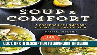 [PDF] Soup   Comfort: A Cookbook of Homemade Recipes to Warm the Soul Popular Colection