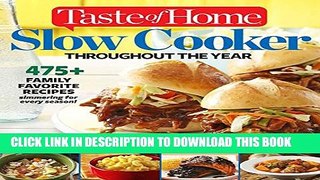 [PDF] Taste of Home Slow Cooker Throughout the Year: 475+Family Favorite Recipes Simmering for