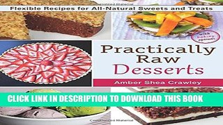 [PDF] Practically Raw Desserts: Flexible Recipes for All-Natural Sweets and Treats Full Online