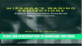 [PDF] Miranda s Waning Protections: Police Interrogation Practices after Dickerson Popular Colection