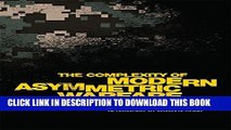 [PDF] The Complexity of Modern Asymmetric Warfare (International and Security Affairs Series)