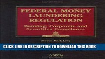 [PDF] Federal Money Laundering Regulation: Banking, Corporate and Securities Compliance Full