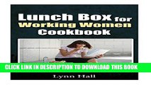 [PDF] Lunch Box for Working Women Cookbook: Easy, Healthy and Fun recipes Full Online