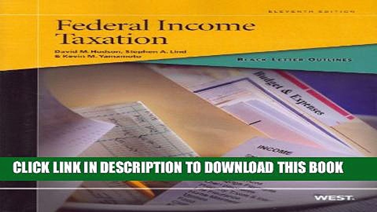 [PDF] Black Letter Outline on Federal Income Taxation, 11th (Black Letter Outlines) [Full Ebook]