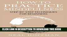 [PDF] How To Practice Mindfulness.: Step-By-Step Techniques For Beginners Full Collection