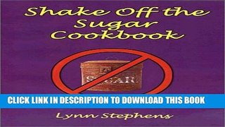 [PDF] Shake Off the Sugar Cookbook Full Colection