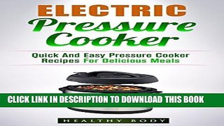 [PDF] Electric Pressure Cooker: Quick And Easy Electric Pressure Cooker Recipes For Delicious