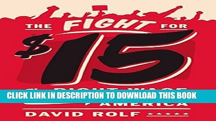 [PDF] The Fight for Fifteen: The Right Wage for a Working America Popular Colection