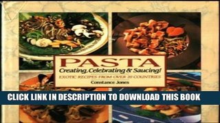 [PDF] Pasta: Creating, Celebrating   Saucing. Exotic Recipes from Over 20 Countries Popular Online
