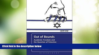 Must Have PDF  Out of Bounds: Academic Freedom and the Question of Palestine  Free Full Read Best