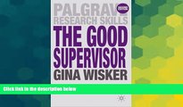 Big Deals  The Good Supervisor: Supervising Postgraduate and Undergraduate Research for Doctoral