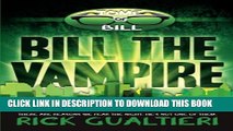 [PDF] Bill The Vampire (The Tome of Bill) (Volume 1) Full Online