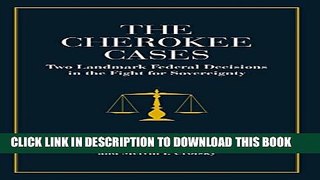 [PDF] The Cherokee Cases: Two Landmark Federal Decisions in the Fight for Sovereignty Popular Online