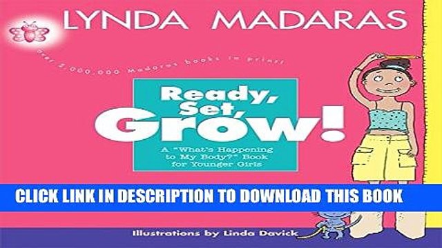 [PDF] Ready, Set, Grow!: A What s Happening to My Body? Book for Younger Girls Popular Collection