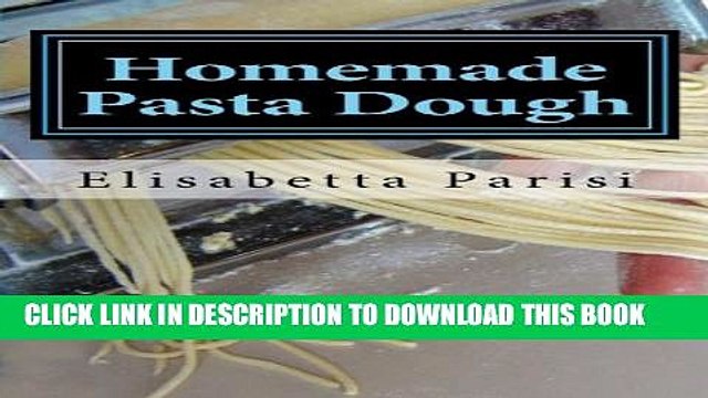 [PDF] Homemade Pasta Dough: How to make pasta dough for the best pasta dough recipe including
