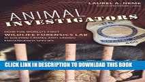 New Book Animal Investigators: How the World s First Wildlife Forensics Lab is Solving Crimes and