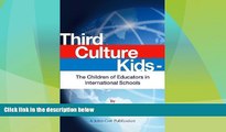 Big Deals  Third Culture Kids - The Children of Educators in International Schools  Free Full Read