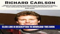 [PDF] Richard Carlson: Biography and Lessons Learned From Richard Carlson Books Including: Don t