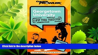 FULL ONLINE  Georgetown University: Off the Record (College Prowler) (College Prowler: Georgetown