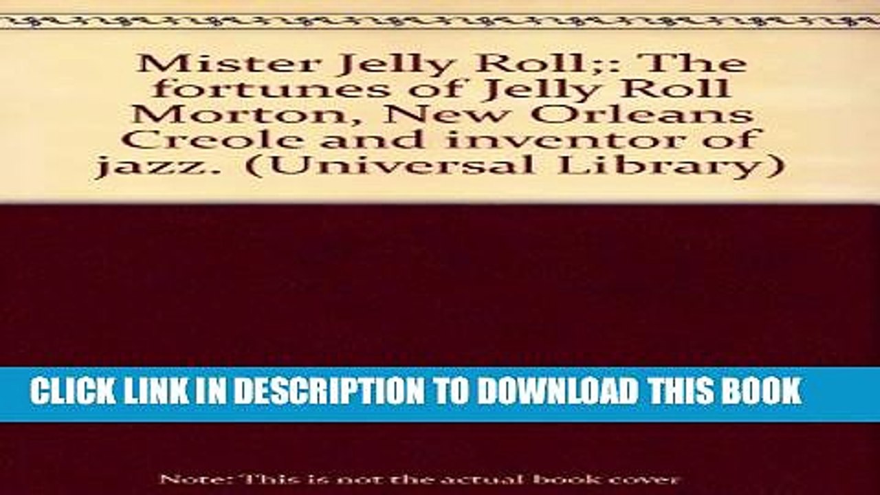 [PDF] Mister Jelly Roll;: The fortunes of Jelly Roll Morton, New Orleans Creole and "inventor of