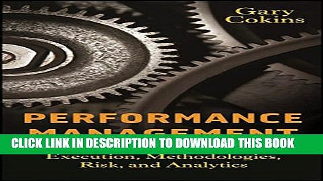 [PDF] Performance Management: Integrating Strategy Execution, Methodologies, Risk, and Analytics