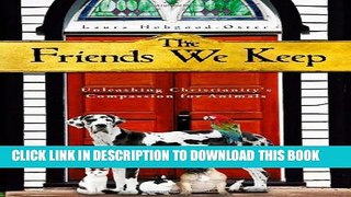 Collection Book The Friends We Keep: Unleashing Christianity s Compassion for Animals