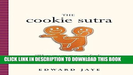 [PDF] The Cookie Sutra: An Ancient Treatise: that Love Shall Never Grow Stale. Nor Crumble. Full