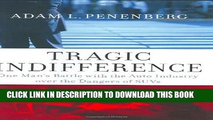 [PDF] Tragic Indifference: One Man s Battle with the Auto Industry over the Dangers of SUVs Full