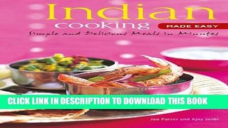 [PDF] Indian Cooking Made Easy: Simple Authentic Indian Meals in Minutes [Indian Cookbook, Over 60