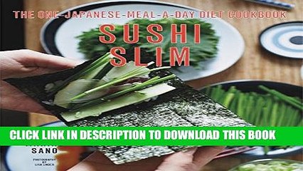 [PDF] Sushi Slim: The One-Japanese-Meal-a-Day Diet Cookbook Popular Online