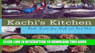 [PDF] Kachi s Kitchen: Family Favorites from Kerala and Tamil Nadu Full Colection