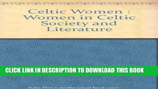 [PDF] Celtic Women: Women in Celtic Society and Literature Full Online