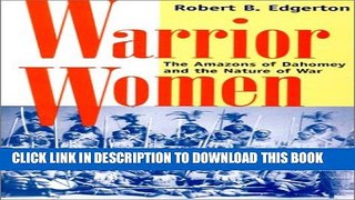 [PDF] Warrior Women: The Amazons Of Dahomey And The Nature Of War Full Online
