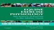 [PDF] Equine Exercise Physiology: The Science of Exercise in the Athletic Horse, 1e Full Collection