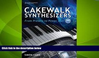Big Deals  Cakewalk Synthesizers: From Presets to Power User  Free Full Read Best Seller