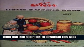 [PDF] Kerr Home Canning Book 1958 Kerr Glass Mfg. Corp. ] and How to Freeze Food Full Online