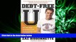 FULL ONLINE  Debt-Free U: How I Paid for an Outstanding College Education Without Loans,