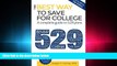 FULL ONLINE  The Best Way to Save for College: A Complete Guide to 529 Plans 2015-2016
