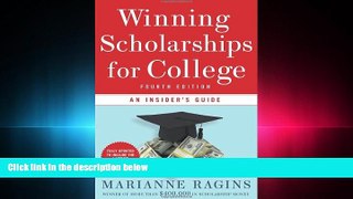 complete  Winning Scholarships for College, Fourth Edition: An Insider s Guide